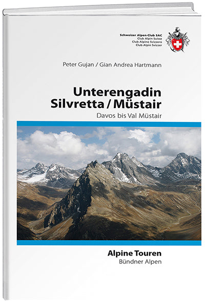 Peter Gujan / Gian Andrea Hartmann: Unterengadin / Silvretta / Münstertal - WEBER VERLAG