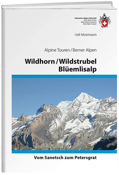 Ueli Mosimann: Wildhorn / Wildstrubel / Blüemlisalp - WEBER VERLAG