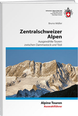 Bruno Müller: Zentralschweizer Alpen - WEBER VERLAG