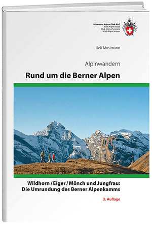 Ueli Mosimann: Rund um die Berner Alpen - WEBER VERLAG