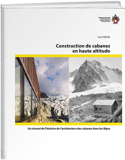 Luca Gibello: Construction de cabanes en haute altitude - WEBER VERLAG