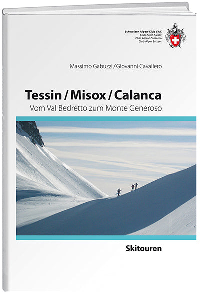 Massimo Gabuzzi / Giovanni Cavallero: Tessin / Misox / Calanca - WEBER VERLAG