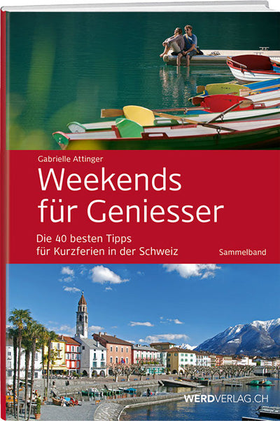 Gabrielle Attinger: Weekends für Geniesser – Sammelband - WEBER VERLAG