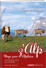 Wege zum Alpkäse Berner Oberland - WEBER VERLAG