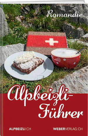 Alpbeizli-Führer Romandie - WEBER VERLAG