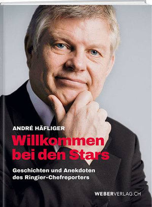 André Häfliger: Willkommen bei den Stars - WEBER VERLAG