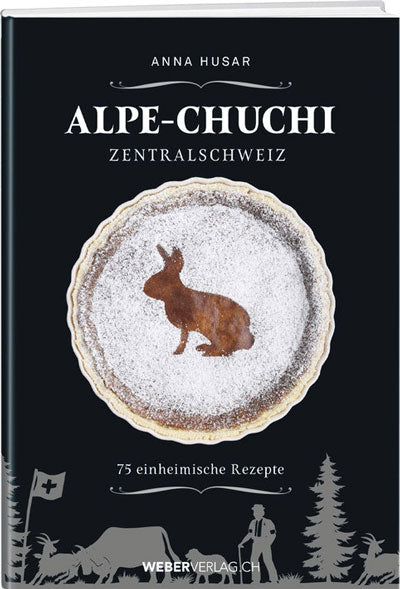 Anna Husar: Alpe-Chuchi Zentralschweiz - WEBER VERLAG