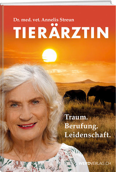 Annelis Streun: Tierärztin – Traum. Berufung. Leidenschaft. - WEBER VERLAG
