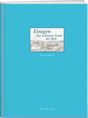 Arthur Maibach: Einigen - WEBER VERLAG