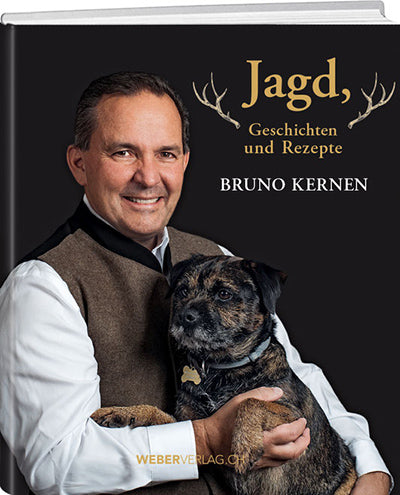 Bruno Kernen: Jagd, Geschichten und Rezepte - WEBER VERLAG