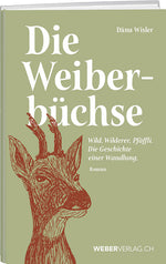 Dänu Wisler: Die Weiberbüchse - WEBER VERLAG