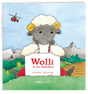 Dan Daniell: Wolli on the Matterhorn - WEBER VERLAG