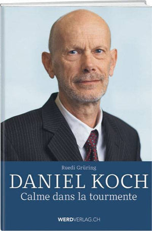 Daniel Koch: Calme dans la tourmente - WEBER VERLAG