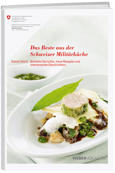 Daniel Marti: Das Beste aus der Schweizer Militärküche – Taschenbuch - WEBER VERLAG