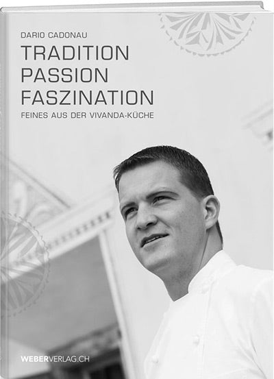Dario Cadonau: Tradition, Passion, Faszination - WEBER VERLAG