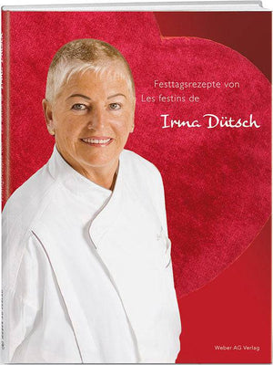 Festtagsrezepte / Les festins de Irma Dütsch - WEBER VERLAG