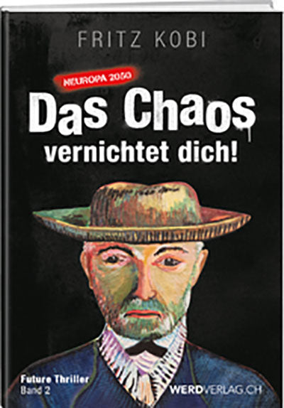 Fritz Kobi: Das Chaos vernichtet dich! - Band 2 - WEBER VERLAG