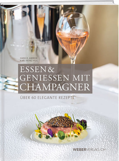 Essen & Geniessen mit Champagner - WEBER VERLAG