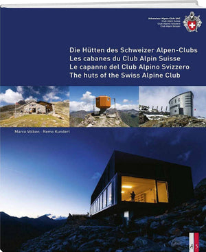 Marco Volken, Remo Kundert: Die Hütten des Schweizer Alpen-Club - WEBER VERLAG