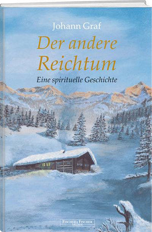 Johann Graf: Der andere Reichtum - WEBER VERLAG