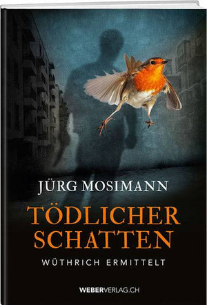 Jürg Mosimann: Tödlicher Schatten - WEBER VERLAG