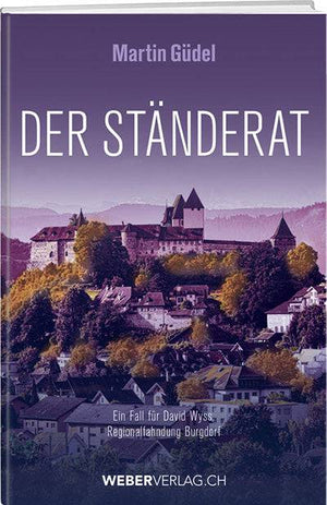 Martin Güdel: Der Ständerat - WEBER VERLAG