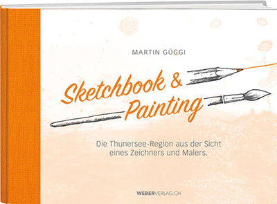 Martin Güggi: Sketchbook & Painting - WEBER VERLAG