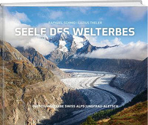 Raphael Schmid / Luzius Theler: Seele des Welterbes - WEBER VERLAG
