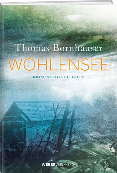 Thomas Bornhauser: Wohlensee - WEBER VERLAG