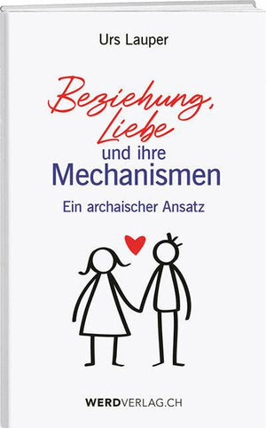 Urs Lauper: Beziehung, Liebe und ihre Mechanismen - WEBER VERLAG